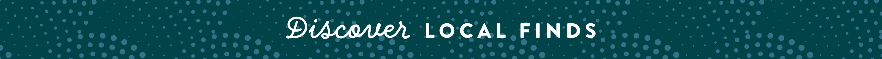 Discover local finds