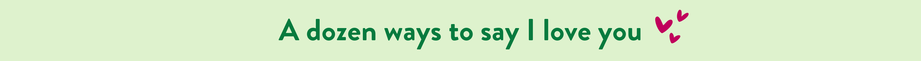 A dozen ways to say I love you