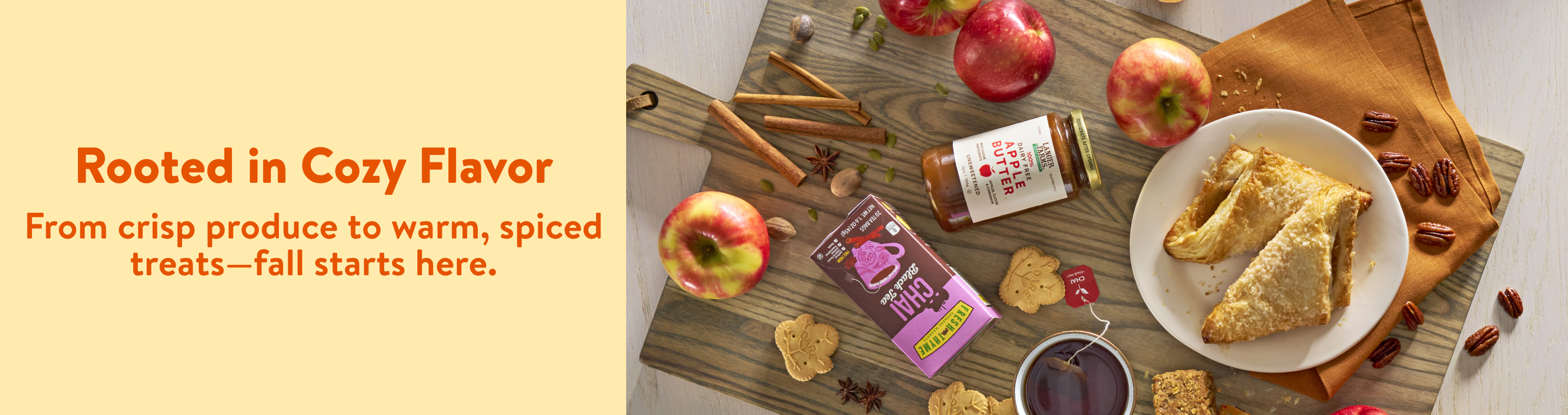 Rooted in Cozy Flavor. From crisp produce to warm spiced treats-fall starts here